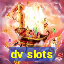 dv slots